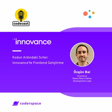 Codecast#48 - Kodun Ardındaki Sırlar: Innovance'te Frontend Geliştirme