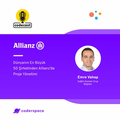 Codecast#51 - Dünyanın En Büyük 50 Şirketinden Allianz’da Proje Yönetimi