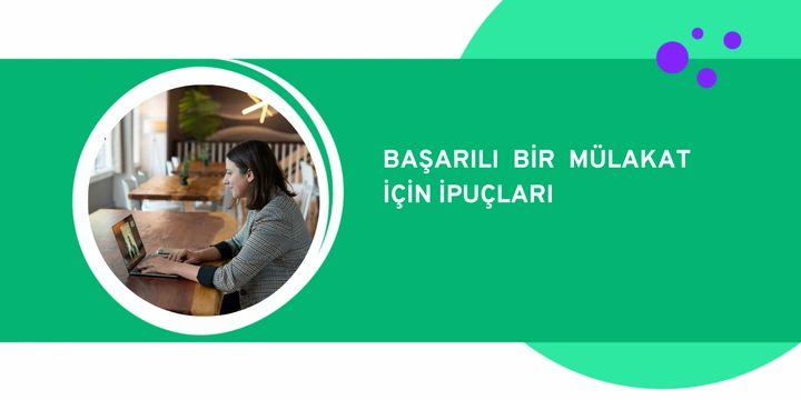 Mülakat Nasıl Yapılır? Başarılı Bir Mülakatın İpuçları