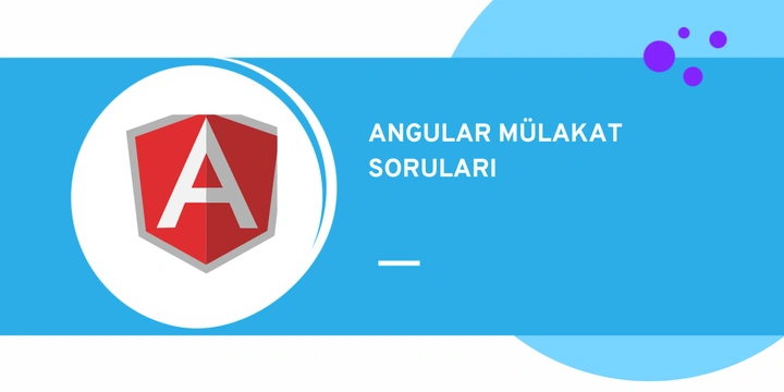 Popüler Angular Mülakat Soruları ve Yanıtları
