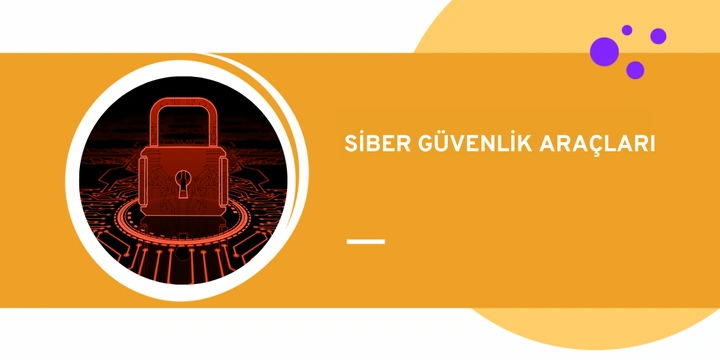 En İyi Siber Güvenlik Araçları