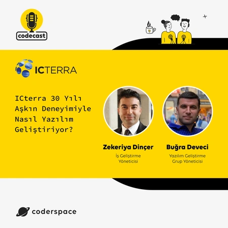 Codecast#23 - ICterra 30 Yılı Aşkın Deneyimiyle Nasıl Yazılım Geliştiriyor?