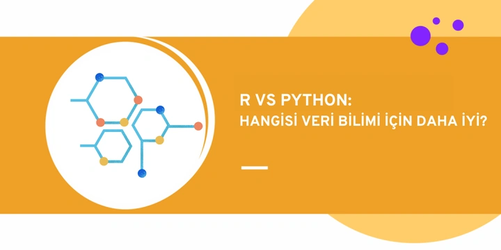 R vs Python: Hangisi Veri Bilimi için Daha İyi?