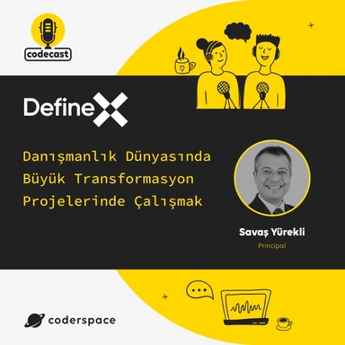 Codecast #4 - Danışmanlık Dünyasında Büyük Transformasyon Projelerinde Çalışmak