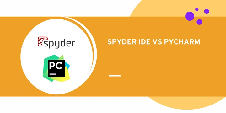 Spyder IDE mi PyCharm mı? Python IDE'leri Karşılaştırması