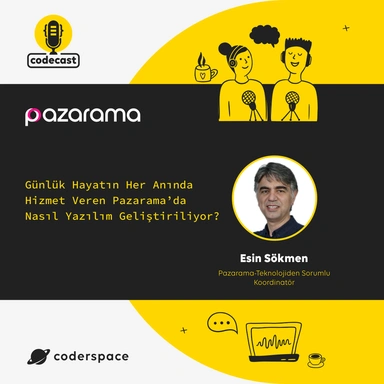 Codecast#10 - Günlük Hayatın Her Anında Hizmet Veren Pazarama’da Nasıl Yazılım Geliştiriliyor?