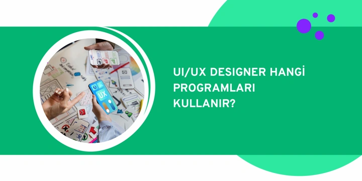 UI/UX Designer Hangi Programları Kullanır?