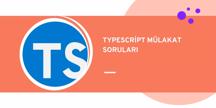 En Sık Sorulan TypeScript Mülakat Soruları