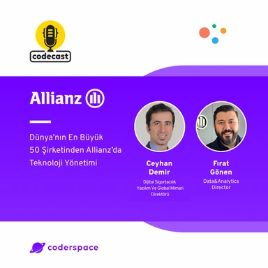 Codecast#33 - Dünya’nın En Büyük 50 Şirketinden Allianz’da Teknoloji Yönetimi