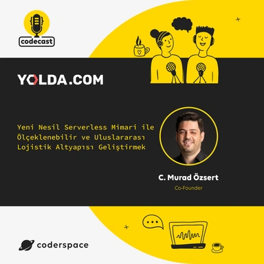 Codecast #15 - Yeni Nesil Serverless Mimari ile Ölçeklenebilir ve Uluslararası Lojistik Altyapısı Geliştirmek