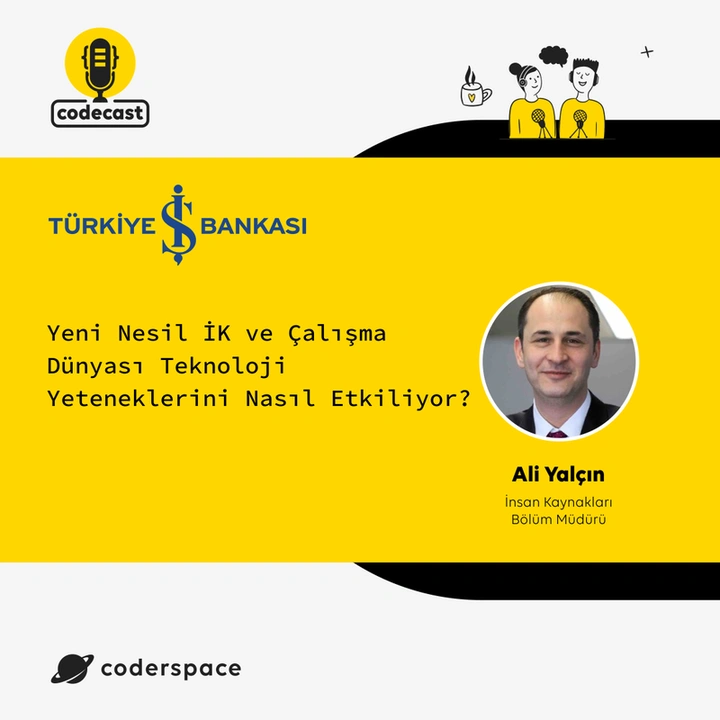 Codecast#20 - Yeni Nesil İK ve Çalışma Dünyası Teknoloji Yeteneklerini Nasıl Etkiliyor?