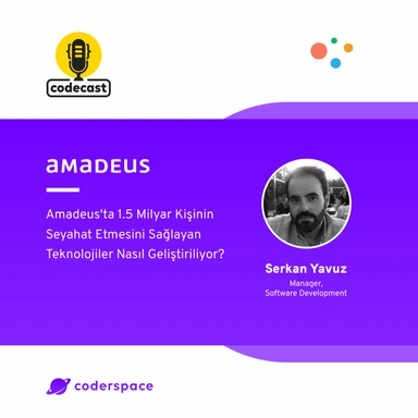 Codecast#26 - Amadeus'ta 1.5 Milyar Kişinin Seyahat Etmesini Sağlayan Teknolojiler Nasıl Geliştiriliyor?