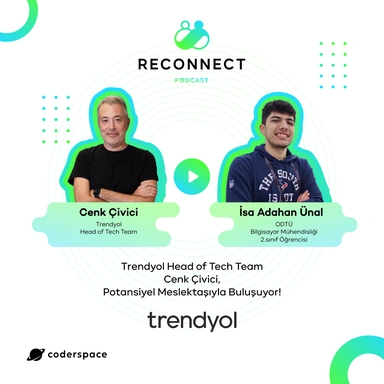 Reconnect#6 | Trendyol Head of Tech Team Cenk Çivici, Potansiyel Meslektaşıyla Buluşuyor!