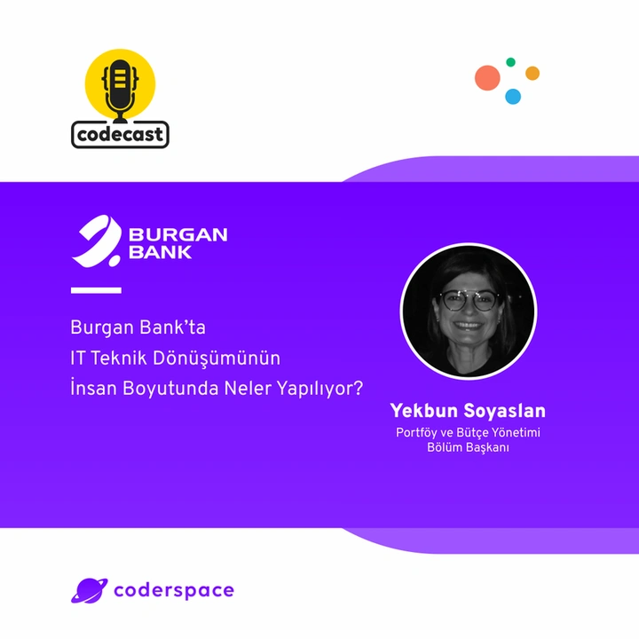 Codecast#29 - Burgan Bank’ta IT Teknik Dönüşümünün İnsan Boyutunda Neler Yapılıyor?