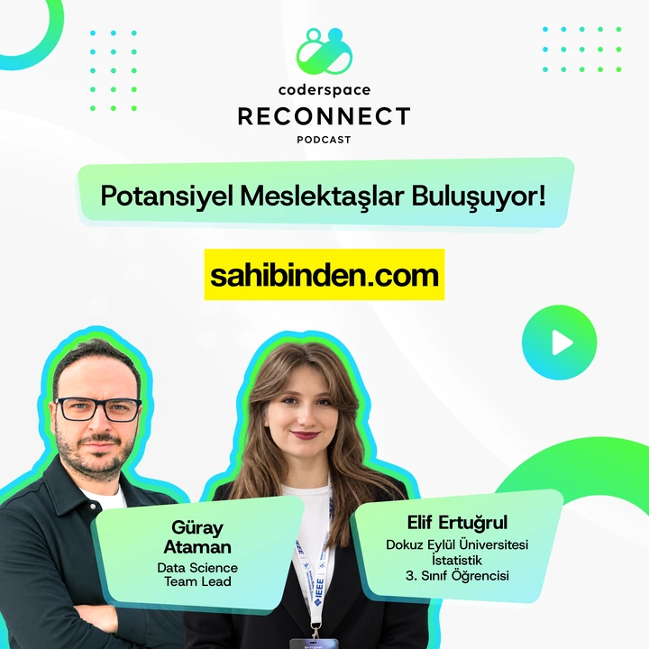 Reconnect#16 | sahibinden.com Data Science Team Lead Güray Ataman, Potansiyel Meslektaşıyla Buluşuyor!