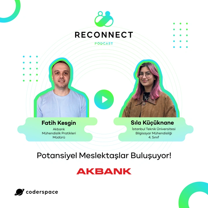 Reconnect#1 | Akbank Mühendislik Pratikleri Müdürü Fatih Kesgin, Potansiyel Meslektaşıyla Buluşuyor!