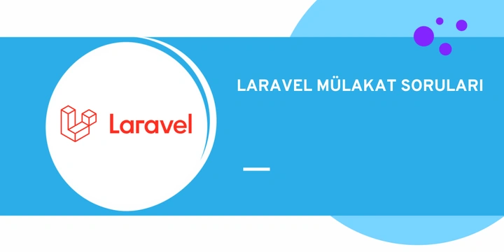 En Sık Sorulan 30 Laravel Mülakat Sorusu