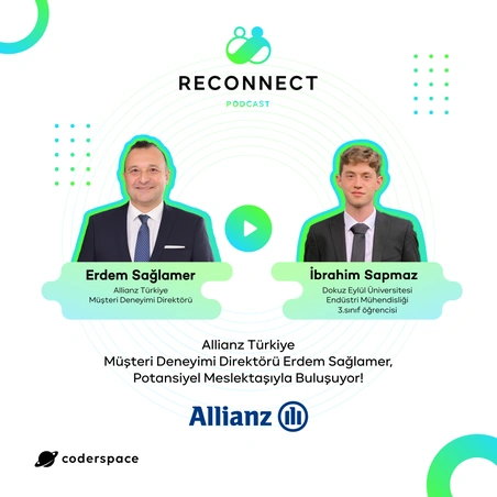 Reconnect#7 | Allianz Türkiye Müşteri Deneyimi Direktörü Erdem Sağlamer, Potansiyel Meslektaşıyla Buluşuyor!