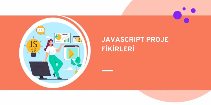 JavaScript Proje Fikirleri | Başlangıçdan İleri Seviyeye