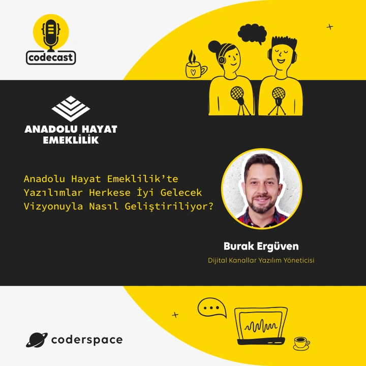 Codecast#9 - Anadolu Hayat Emeklilik'te Yazılımlar Herkese İyi Gelecek Vizyonuyla Nasıl Geliştiriliyor?