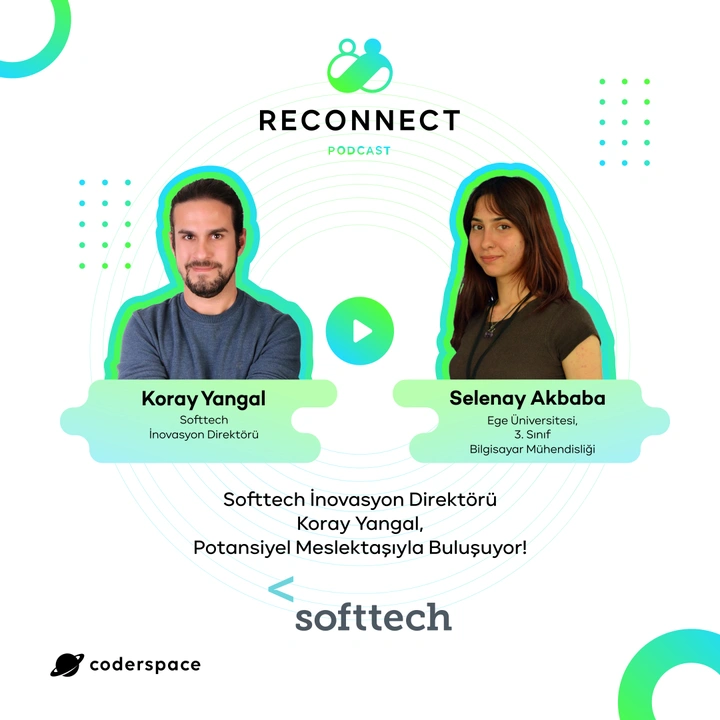Reconnect#5 | Softtech İnovasyon Direktörü Koray Yangal, Potansiyel Meslektaşıyla Buluşuyor!