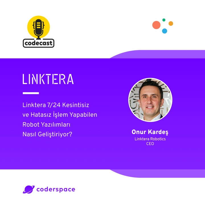 Codecast#42 - Linktera 7/24 Kesintisiz ve Hatasız İşlem Yapabilen Robot Yazılımları Nasıl Geliştiriyor?