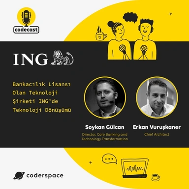 Codecast #2 - Bankacılık Lisansı Olan Teknoloji Şirketi ING'de Teknoloji Dönüşümü