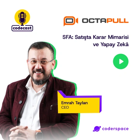 Codecast#60 - OCTAPULL SFA: Satışta Karar Mimarisi ve Yapay Zekâ