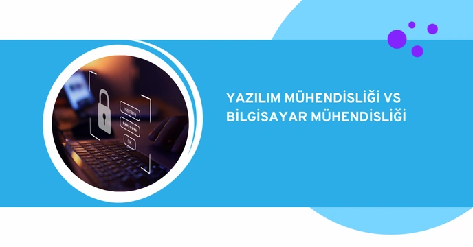 Yazılım Mühendisliği mi Bilgisayar Mühendisliği mi?