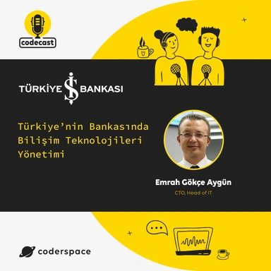 Codecast#7 - Türkiye'nin Bankasında Bilişim Teknolojileri Yönetimi