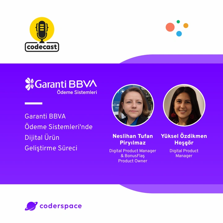 Codecast#39 - Garanti BBVA Ödeme Sistemleri'nde Dijital Ürün Geliştirme Süreci