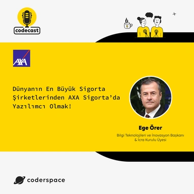 Codecast#24 - Dünyanın En Büyük Sigorta Şirketlerinden AXA Sigorta’da Yazılımcı Olmak!