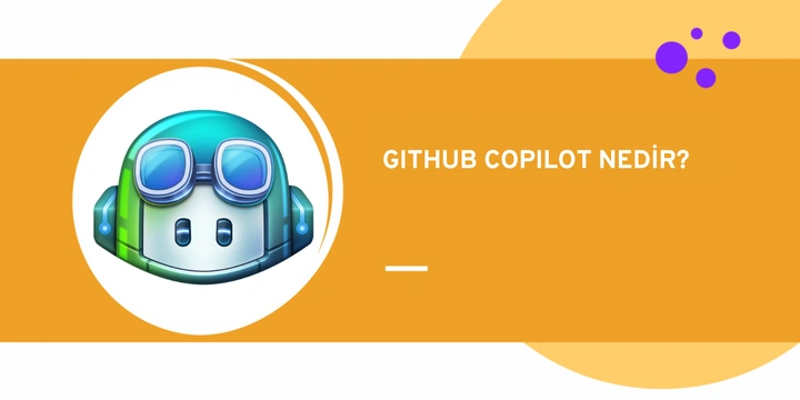 GitHub Copilot Nedir? | Yapay Zeka Destekli Kod Yazımı
