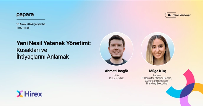 Yeni Nesil Yetenek Yönetimi: Kuşakları ve İhtiyaçlarını Anlamak