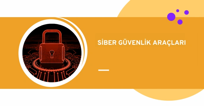 En İyi Siber Güvenlik Araçları