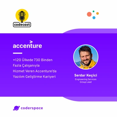 Codecast#41 - +120 Ülkede 730 Binden Fazla Çalışanıyla Accenture’da Yazılım Geliştirme Kariyeri