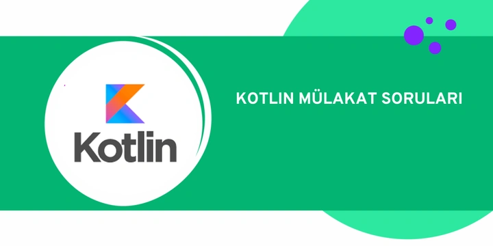 Kotlin Mülakat Soruları