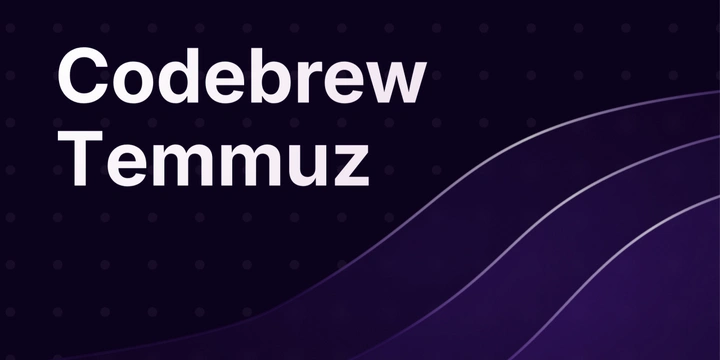 Codebrew Aylık Yazılımcı Bülteni - Temmuz 2026