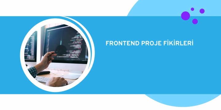 Frontend Becerilerinizi Geliştirecek 10 Proje