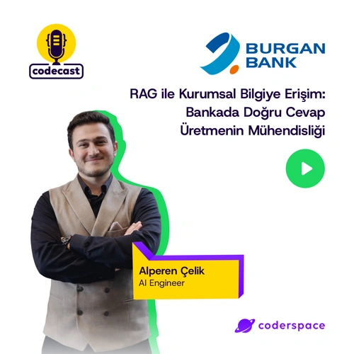 Podcast: Codecast#59 - RAG ile Kurumsal Bilgiye Erişim: Bankada Doğru Cevap Üretmenin Mühendisliği
