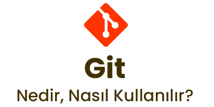 Git Nedir, Nasıl Kullanılır?