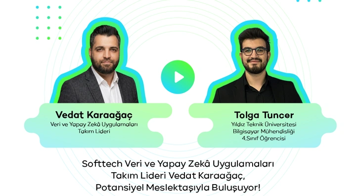 Reconnect#14 | Softtech Veri ve Yapay Zekâ Uygulamaları Takım Lideri Vedat Karaağaç, Potansiyel Meslektaşıyla Buluşuyor!