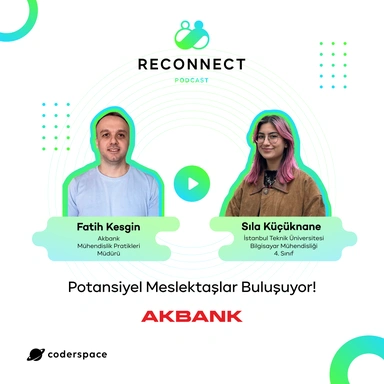 Reconnect#1 | Akbank Mühendislik Pratikleri Müdürü Fatih Kesgin, Potansiyel Meslektaşıyla Buluşuyor!