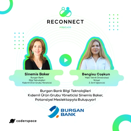 Reconnect#10 | Burgan Bank Bilgi Teknolojileri Kıdemli Ürün Grubu Yöneticisi Sinemis Baker , Potansiyel Meslektaşıyla Buluşuyor!