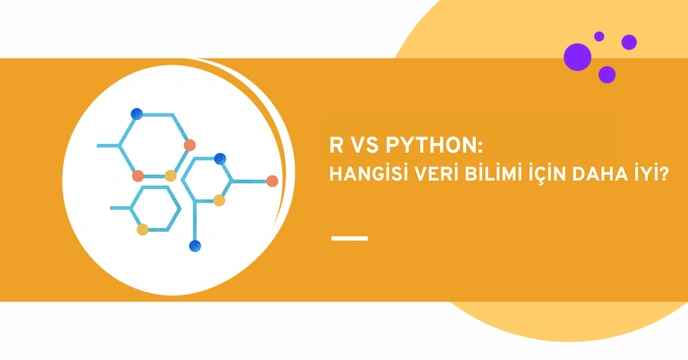 R vs Python: Hangisi Veri Bilimi için Daha İyi?