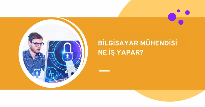 Bilgisayar Mühendisi Ne İş Yapar? | Kimler için Uygun