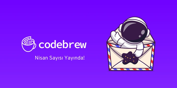 Codebrew Aylık Yazılımcı Bülteni - Nisan 2024