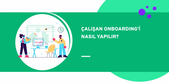 Çalışan Onboardingi Nedir? Şirketler için Neden Önemlidir?