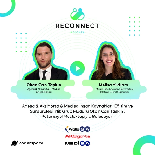Podcast: Reconnect#12 | Agesa & Aksigorta & Medisa İnsan Kaynakları, Eğitim ve Sürdürülebilirlik Grup Müdürü Okan Can Taşkın , Potansiyel Meslektaşıyla Buluşuyor!