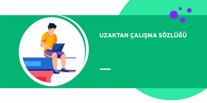 Uzaktan Çalışma Sözlüğü